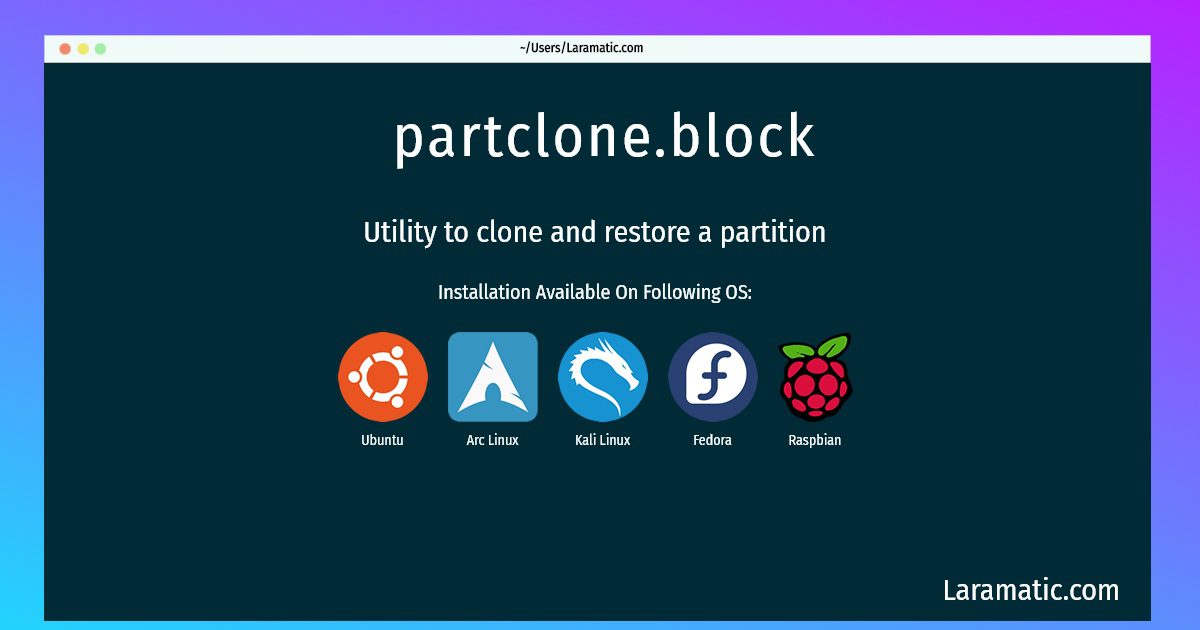 How To Install Partclone.block In Debian, Ubuntu, Arch, Kali, Fedora
