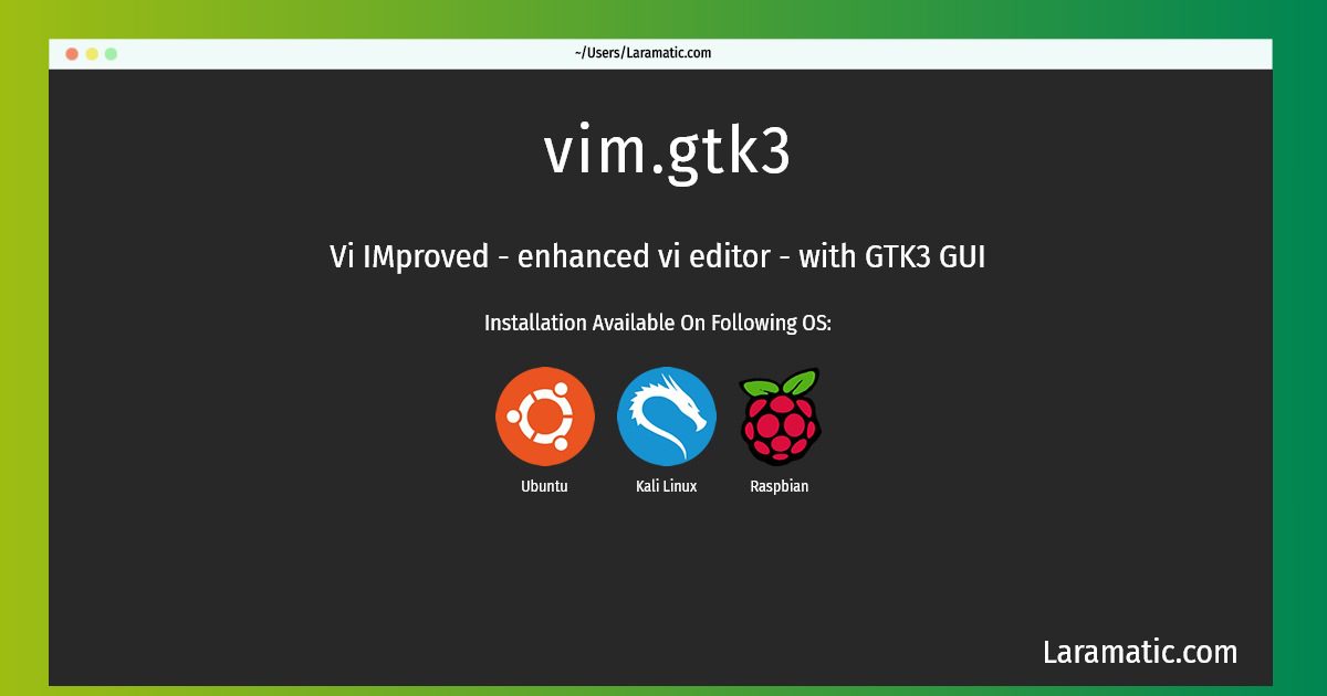 Vim.gtk3 Installation On A Debian, Ubuntu, Kali And Raspbian Laramatic