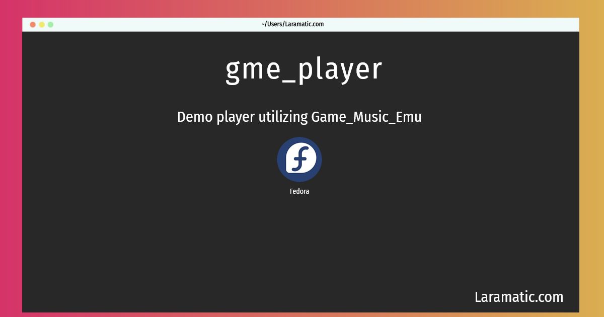 How To Install Gme_player? Laramatic