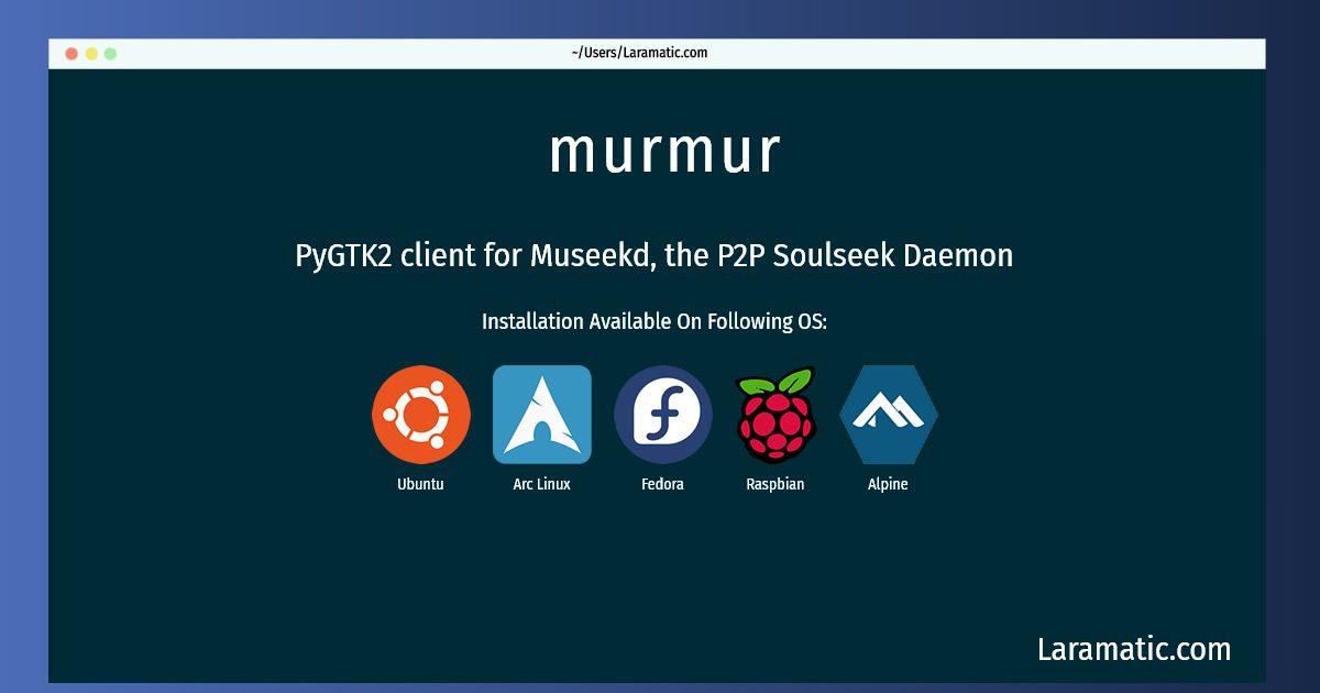 How To Install Murmur In Debian, Ubuntu, Alpine, Arch, Fedora And