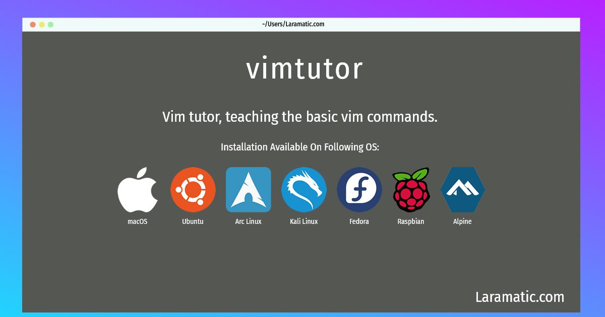 How To Install Vimtutor In Debian, Ubuntu, Alpine, Arch, Kali, Fedora