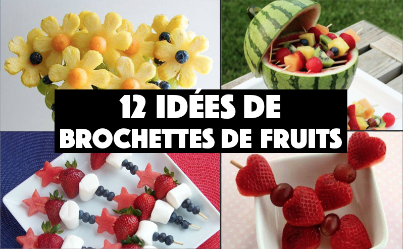 12 idées de brochettes de fruit originales La Recette