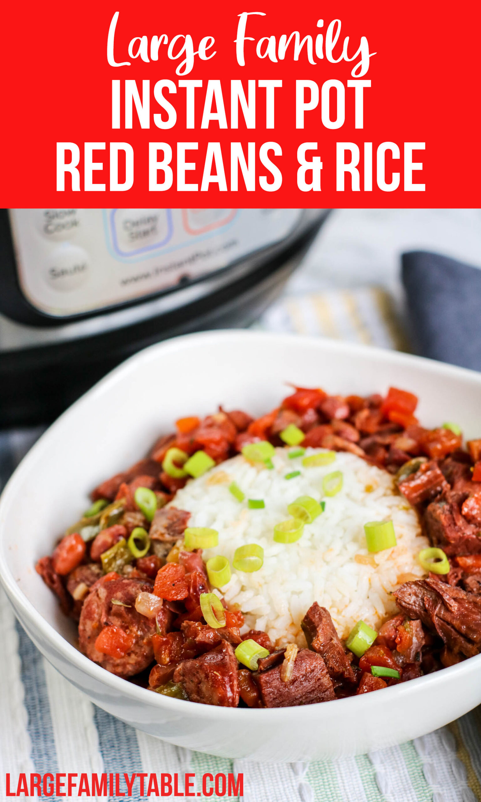 Instant Pot Red Beans and Rice I Large Family Table Recipes Large