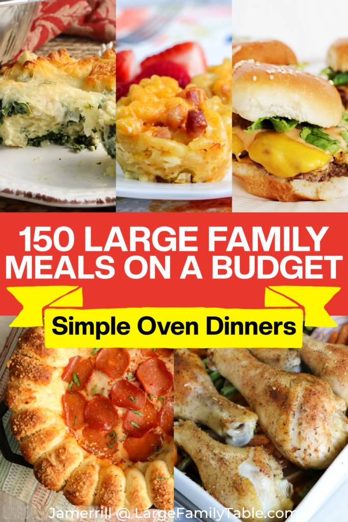 150 Large Family Meals on a Budget Simple Oven Dinners Large Family Table