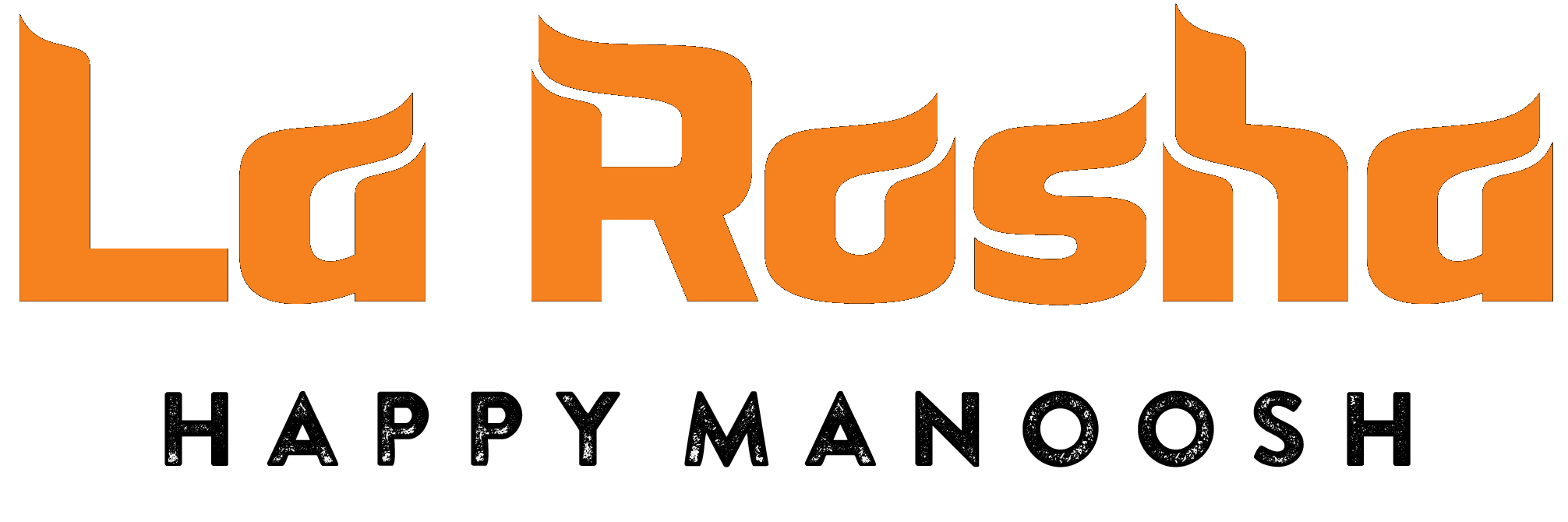 La Rosha Happy Manoosh