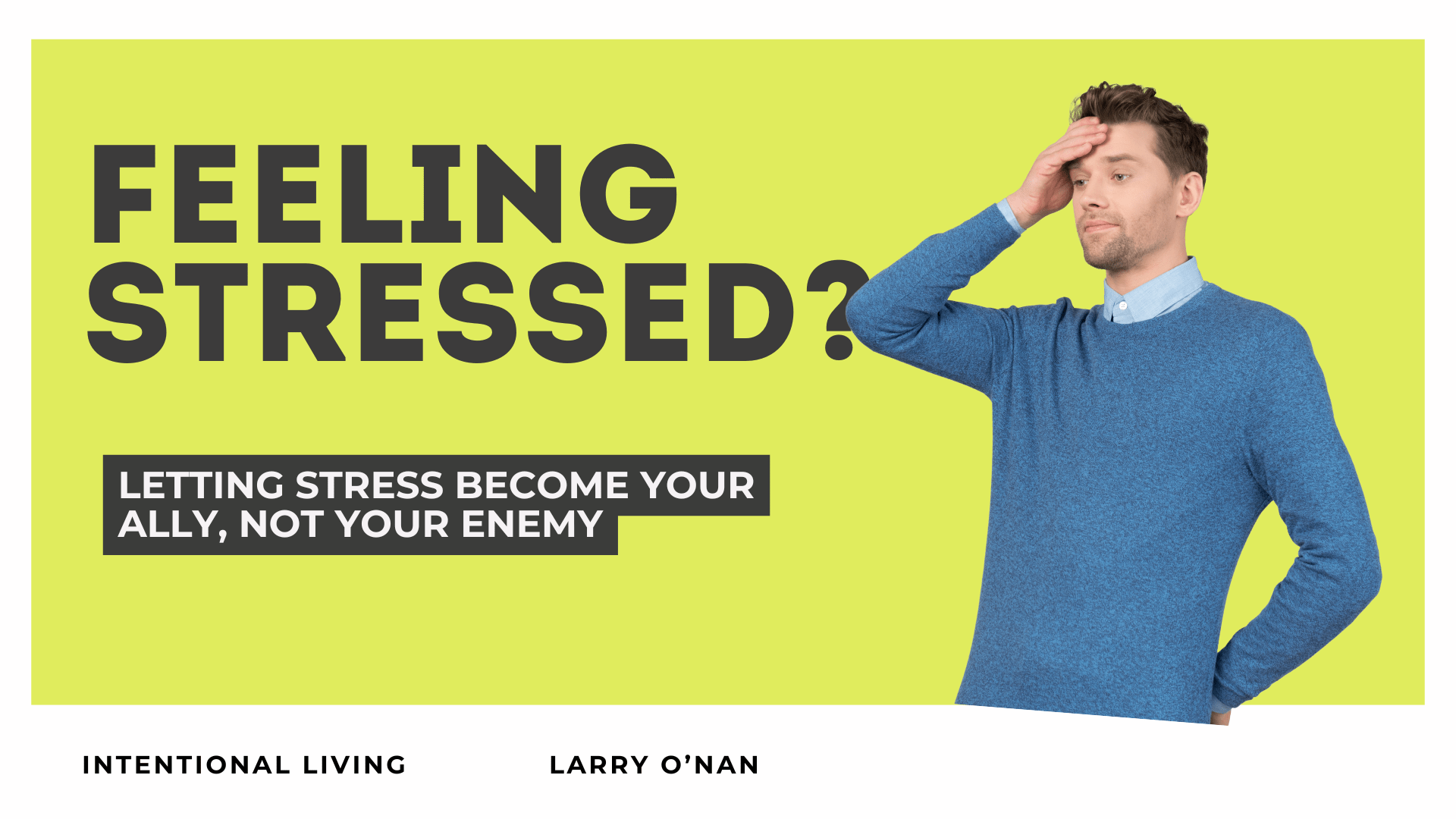 Are You Stressed Out Today? Larry O'Nan