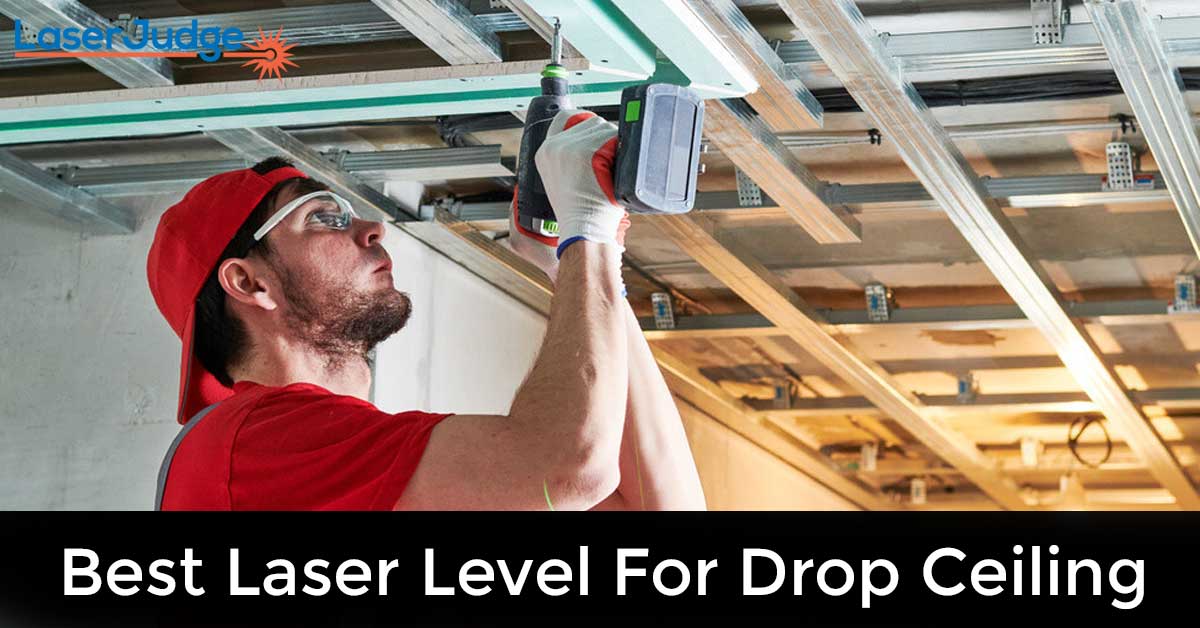 Best Laser Level For Drop Ceiling 2022