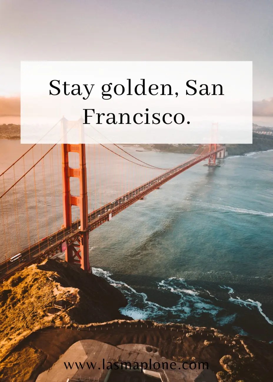 120+ Best San Francisco Quotes and San Francisco Instagram Captions