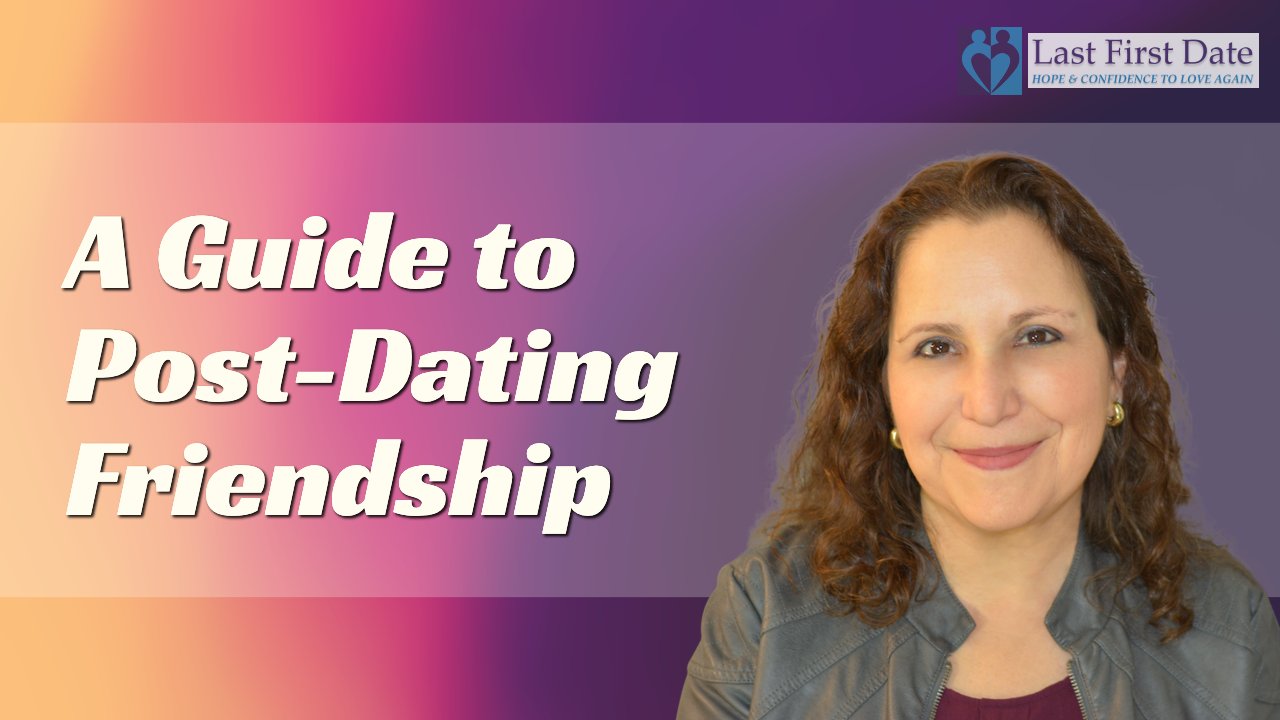 A Guide to PostDating Friendship Last First Date Last First Date