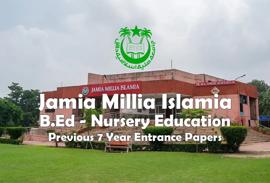 Jamia B.Ed Nursery Education Last 7 Year Entrance Test Papers 2022