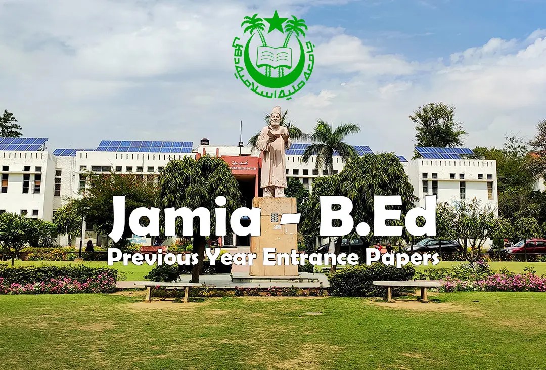 Jamia B.Ed Last 4 Year Entrance Test Papers 2022 and Before