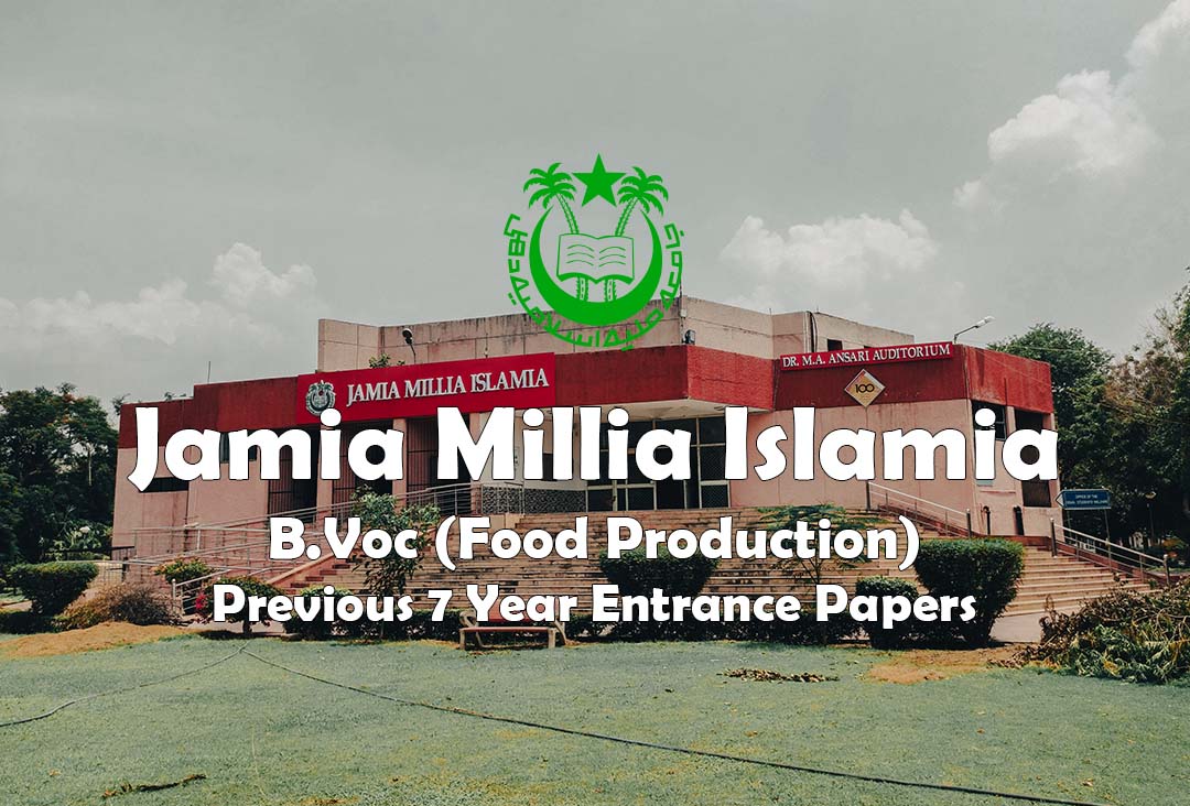Jamia B.Voc (Food Production) Last 7 Years Entrance Test Papers 2022
