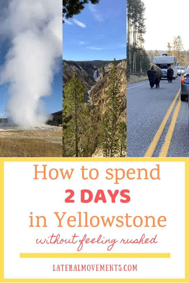 How to spend 2 days in Yellowstone Lateral Movements