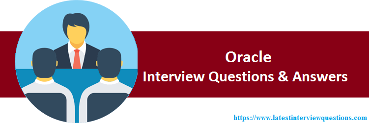 TOP 60+ Oracle Interview Questions Latest Oracle Questions and Answers