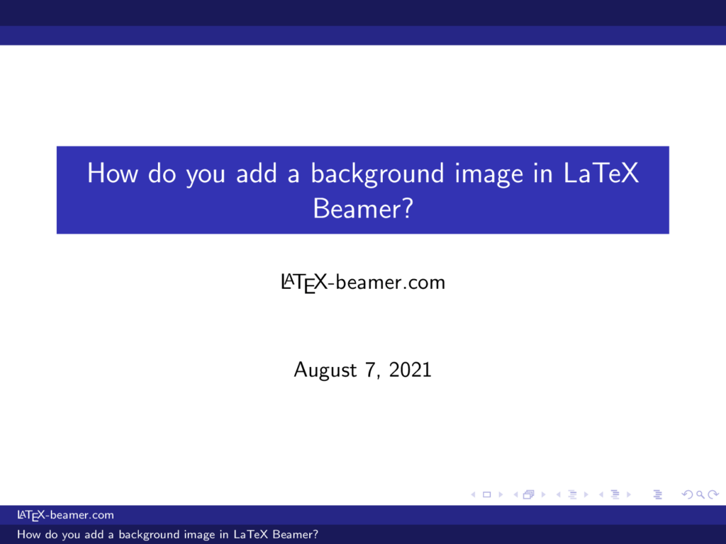 How do you add a background image in LaTeX Beamer? LaTeX