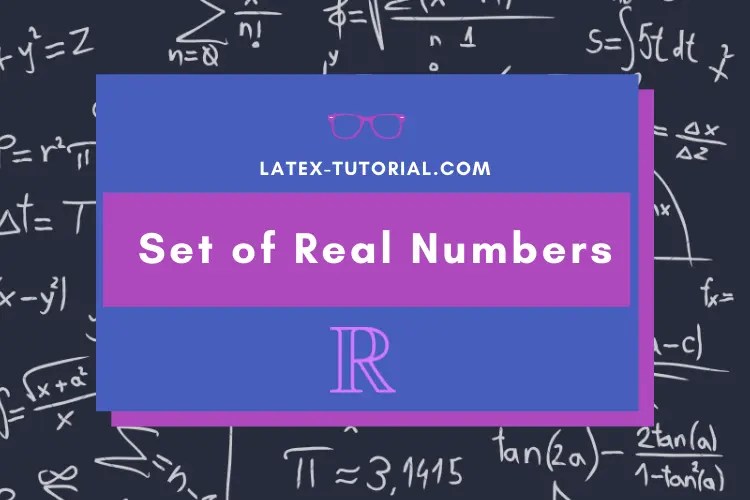 Set of real numbers symbol in LaTeX
