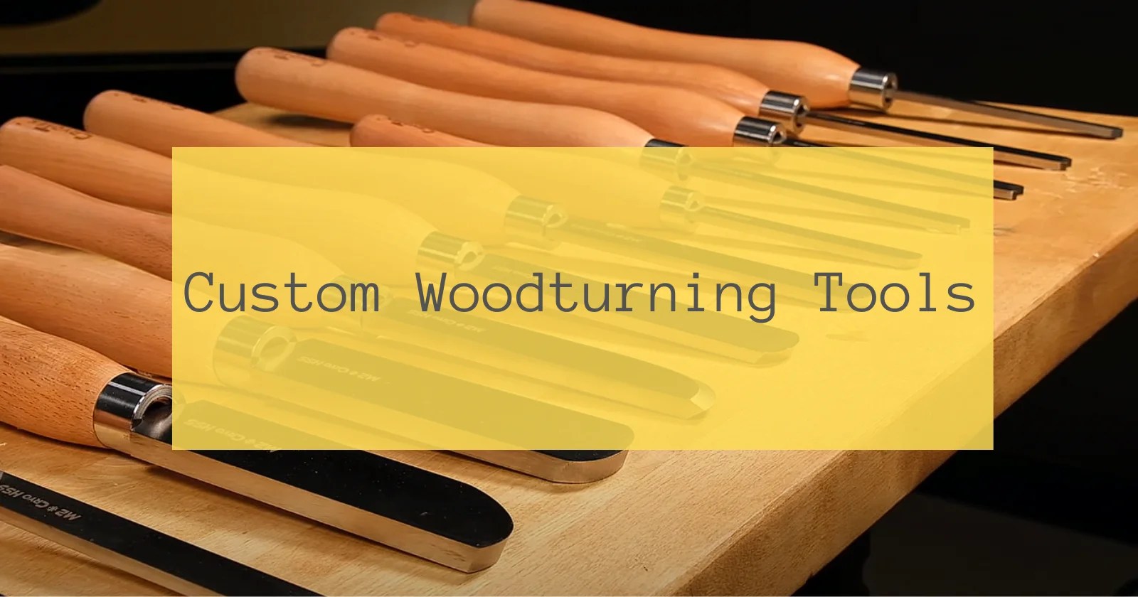 Custom Woodturning Tools Enhance Your Craftsmanship with Specialty