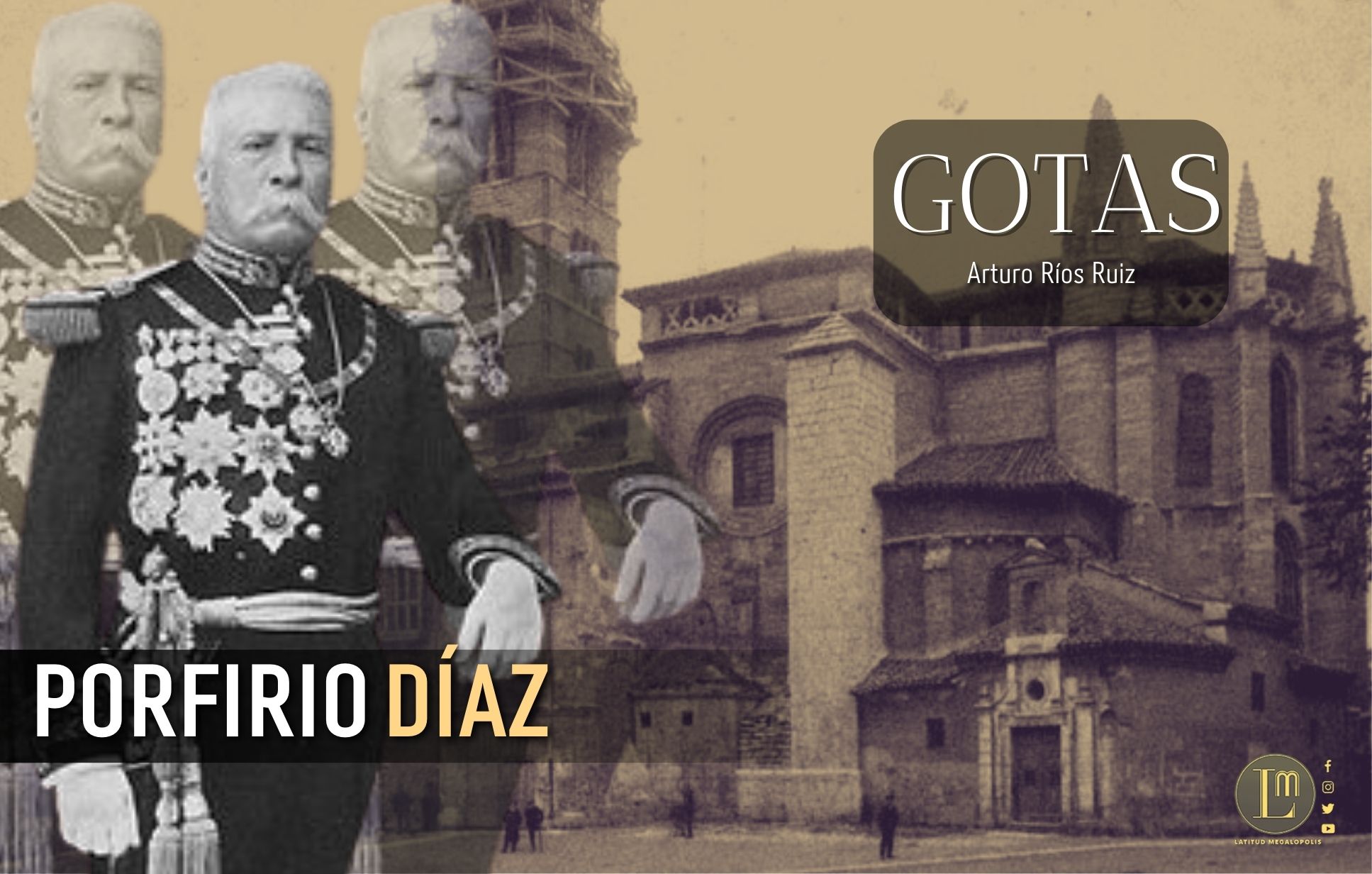 PORFIRIO DÍAZ » Latitud Megalópolis