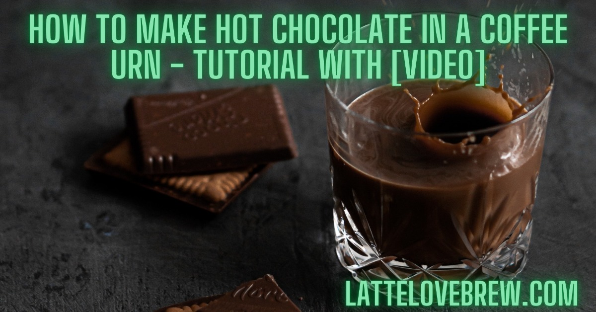 How To Make Hot Chocolate In A Coffee Urn Tutorial With [Video