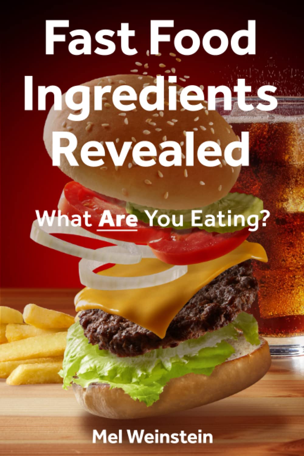 'Fast Food Ingredients Revealed', An Informative Book About the Real