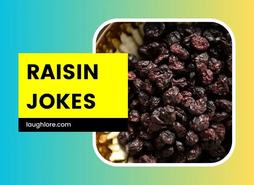101 Raisin Jokes