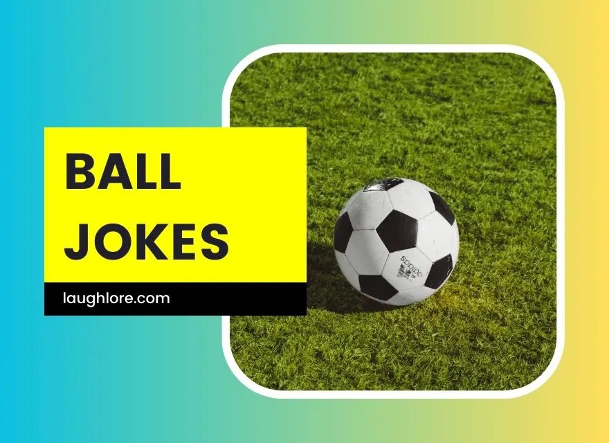 115 Ball Jokes