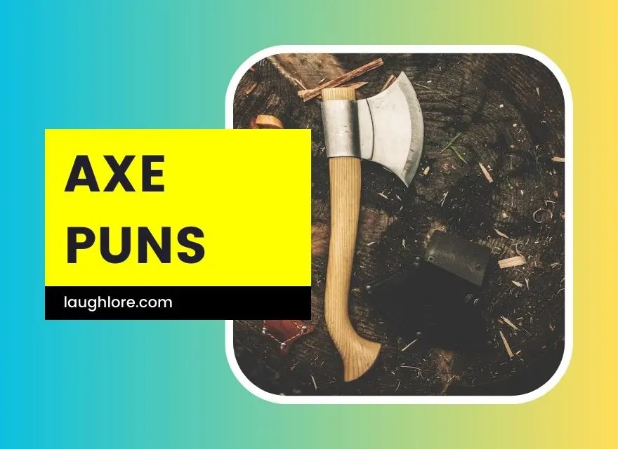 122 Axe Puns