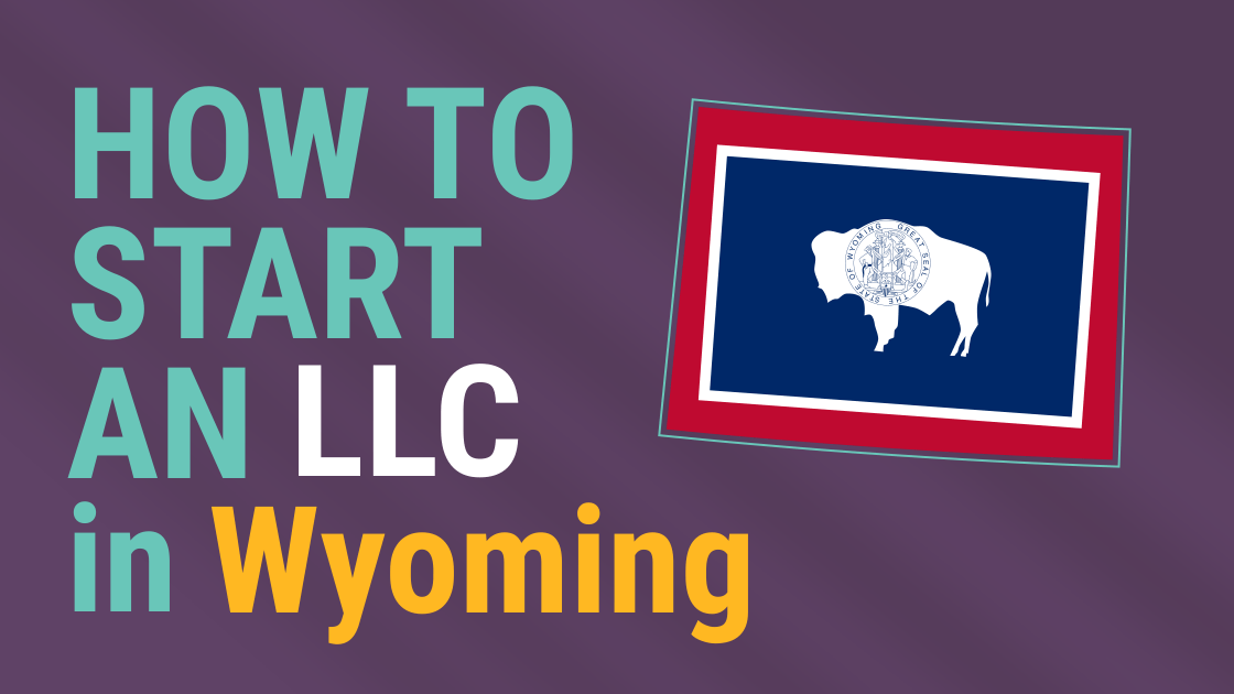 StepbyStep Guide How to Set Up Your LLC in Wyoming Expert Wyoming