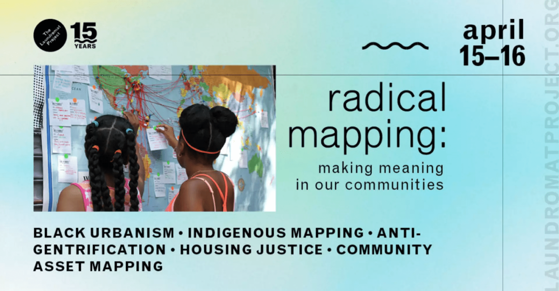 Radical Mapping Making Meaning in Our Communities Laundromat Project