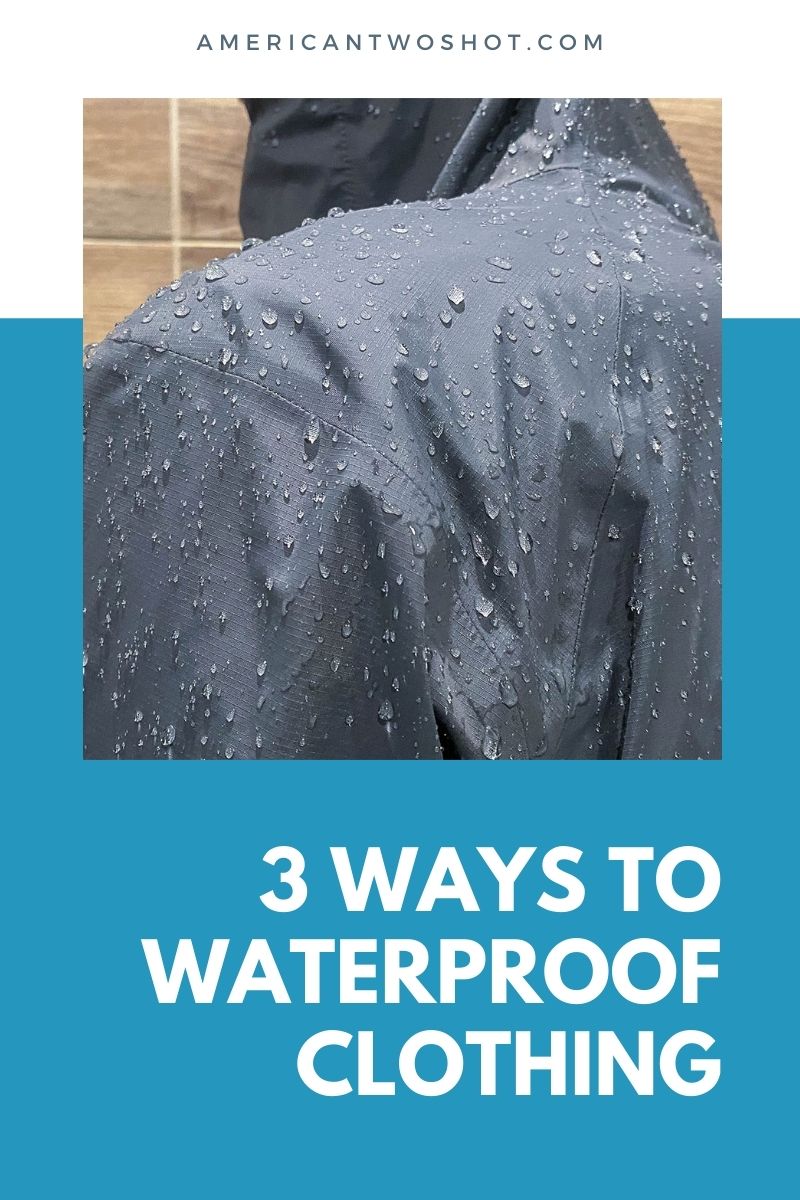 3 Ways To Waterproof Clothing (StepByStep Guide)