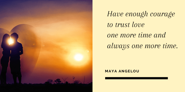 Maya Angelou Quotes On Love And Courage One More Time