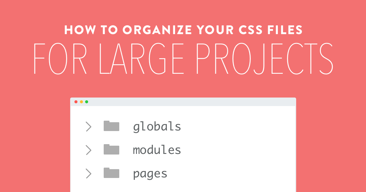 How to Organize your CSS Files for Large Projects