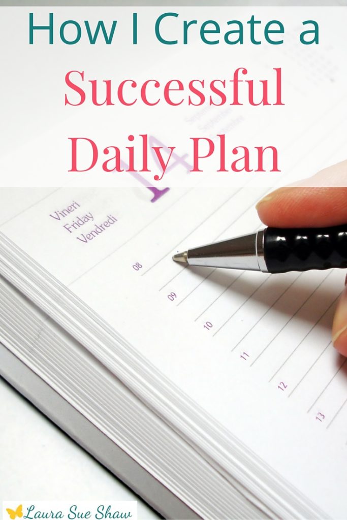 How to Create a Successful Daily Plan Laura Sue Shaw