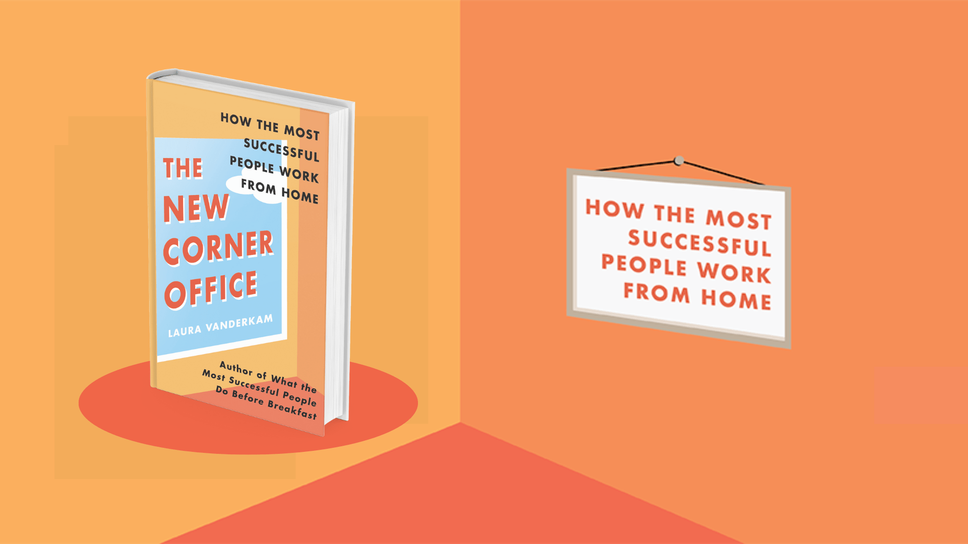 The New Corner Office How The Most Successful People Work From Home