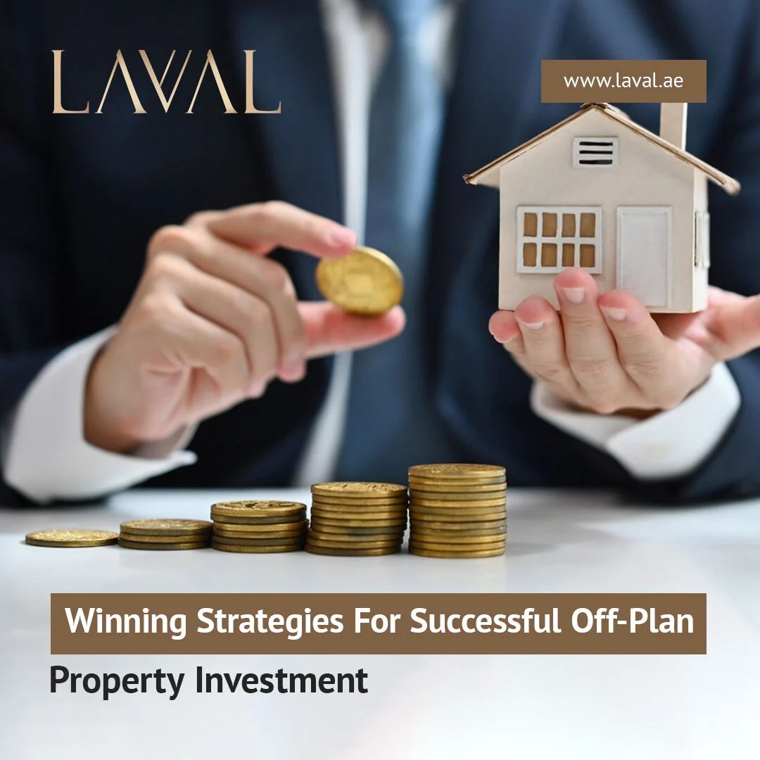 Winning Strategies for OffPlan Property Investment Laval Properties