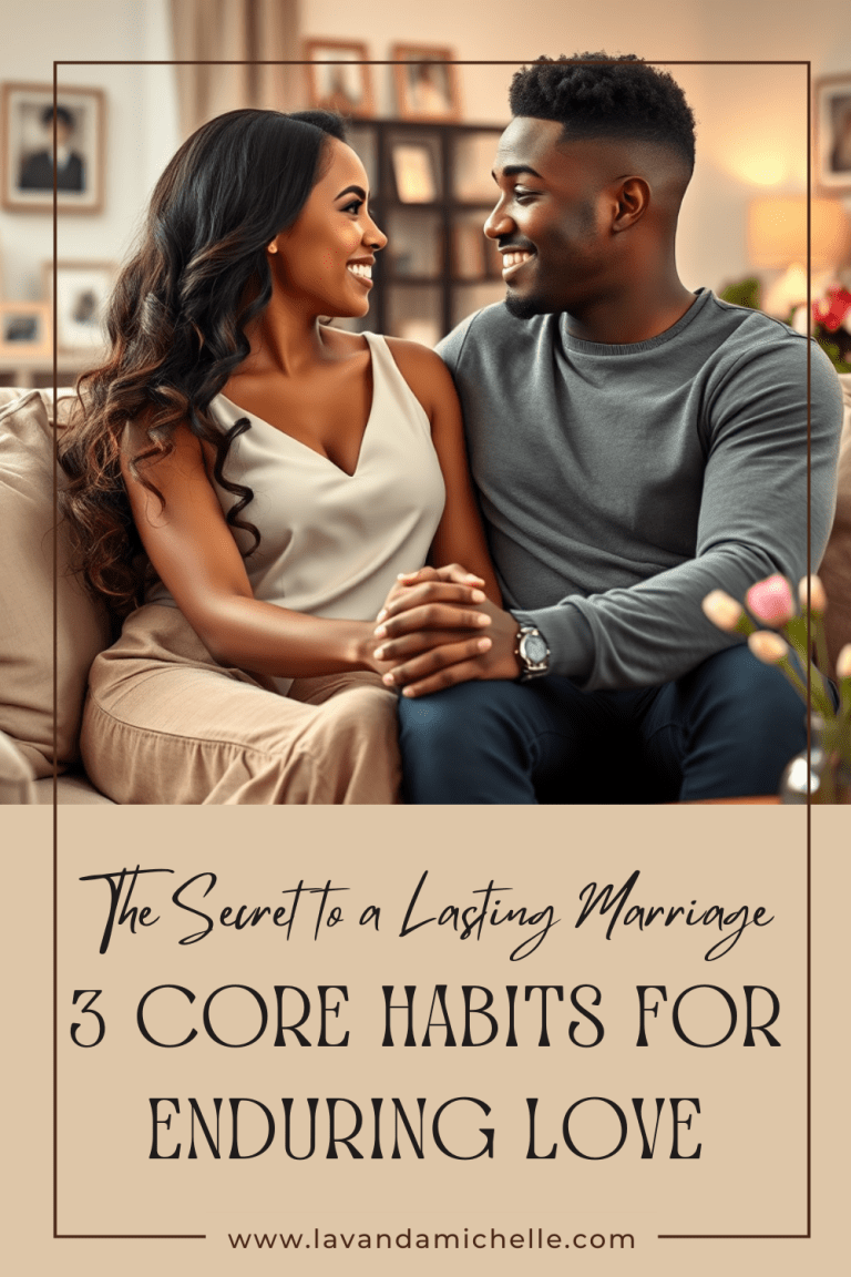 The Secret to a Lasting Marriage 3 Core Habits for Enduring Love