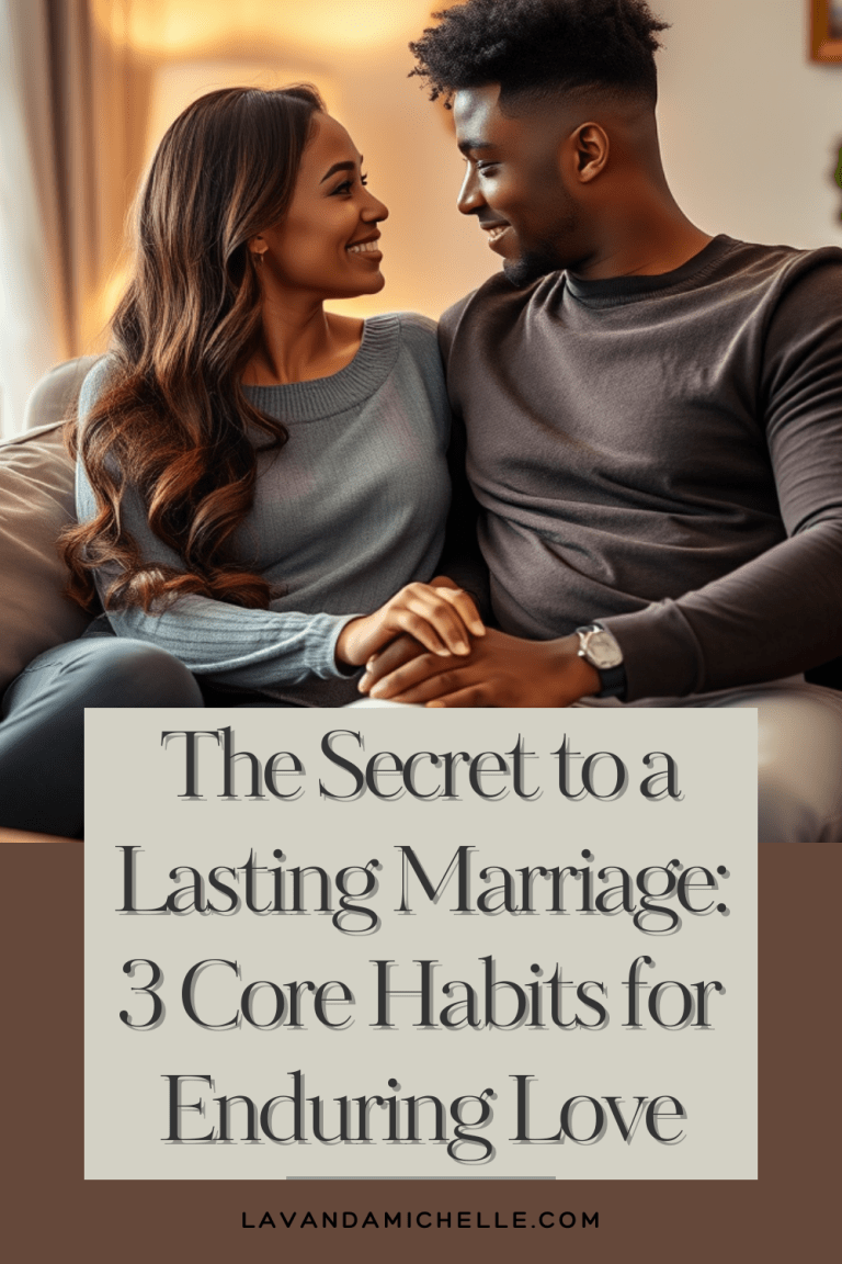 The Secret to a Lasting Marriage 3 Core Habits for Enduring Love