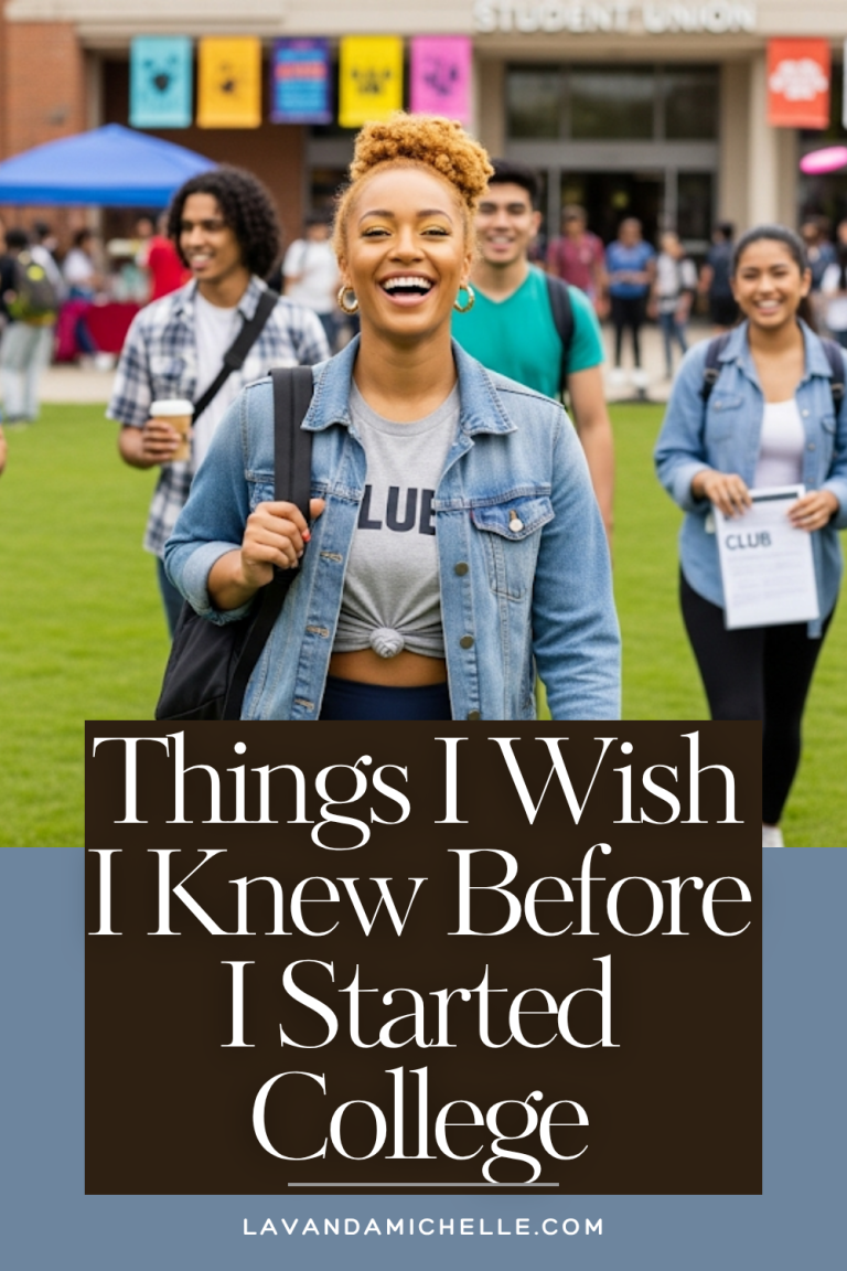 Things I Wish I Knew Before I Started College LavandaMichelle