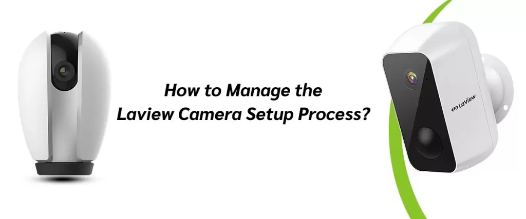 How to Manage the LaView Camera Setup Process?