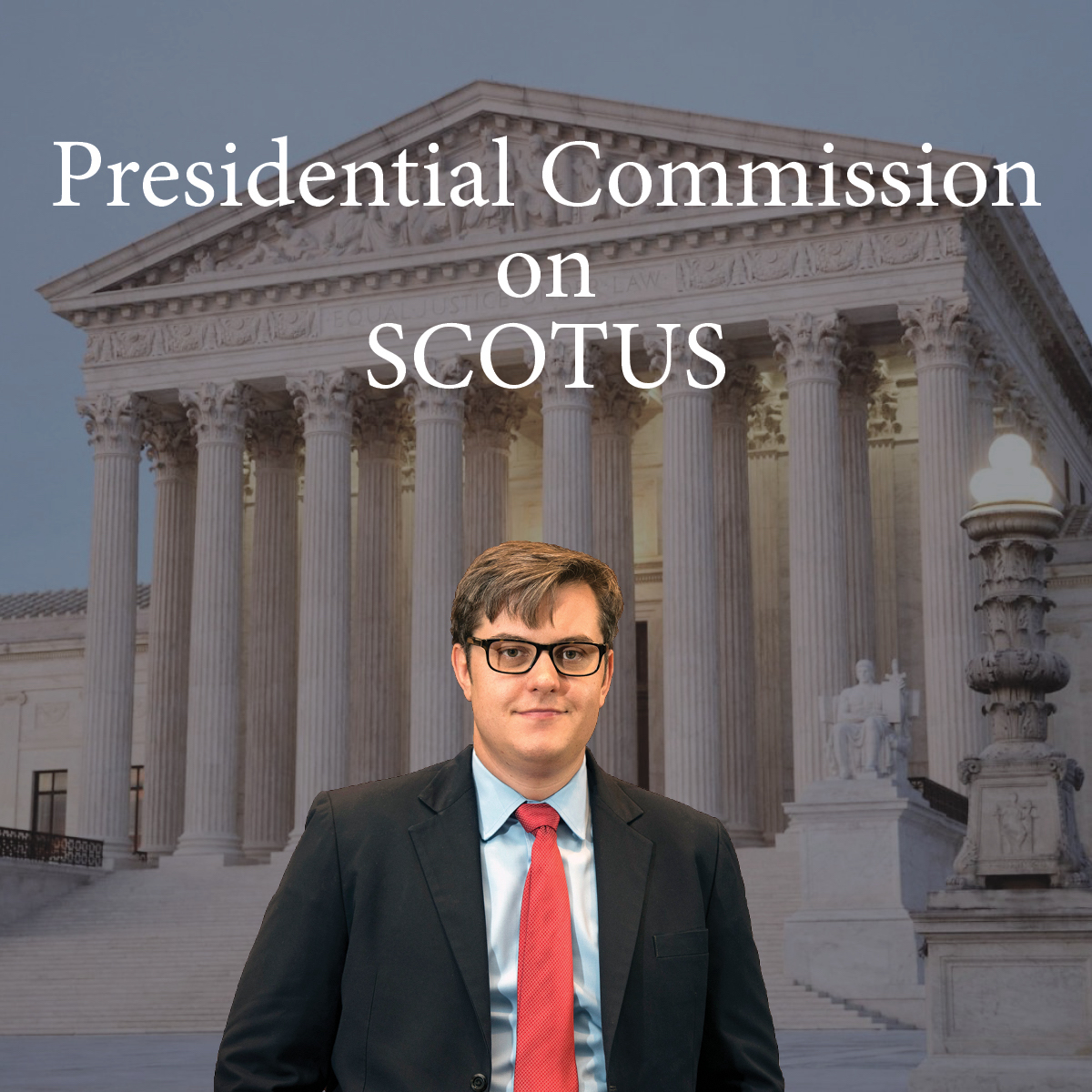 Professor Dan Epps to Testify Before President Biden’s SCOTUS