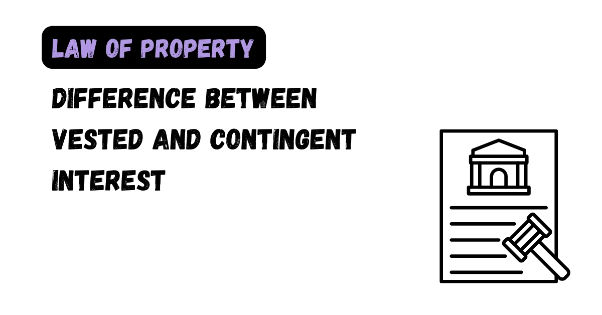 Difference Between Vested and Contingent Interest Law Aimers