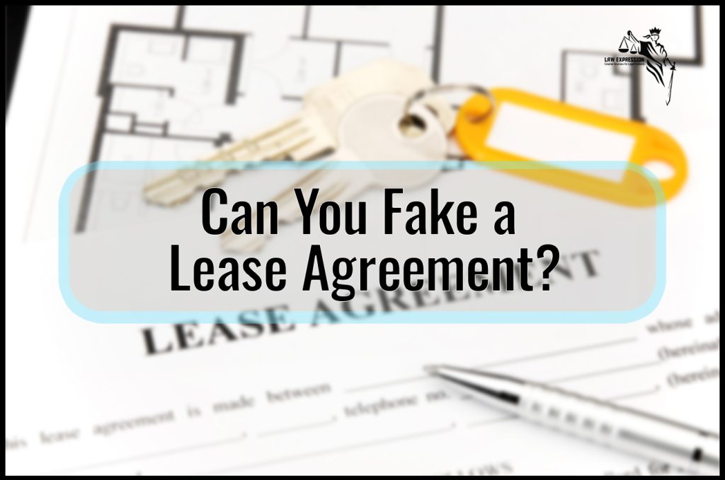 Can You Fake a Lease Agreement? Law Expression