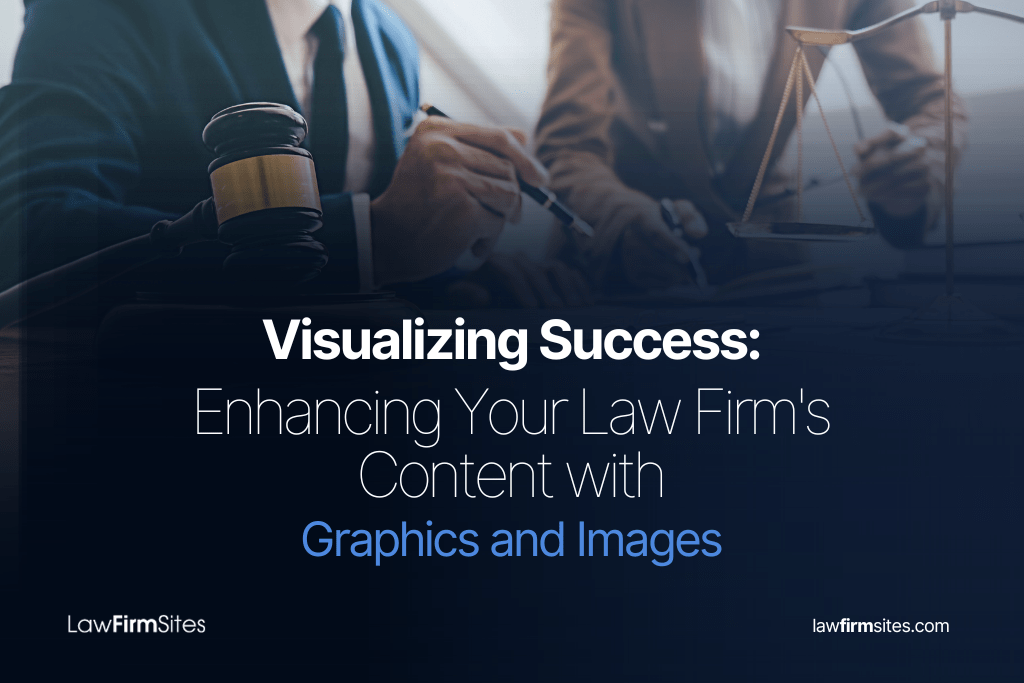 Visualizing Success Enhancing Your Law Firm's Content with Graphics