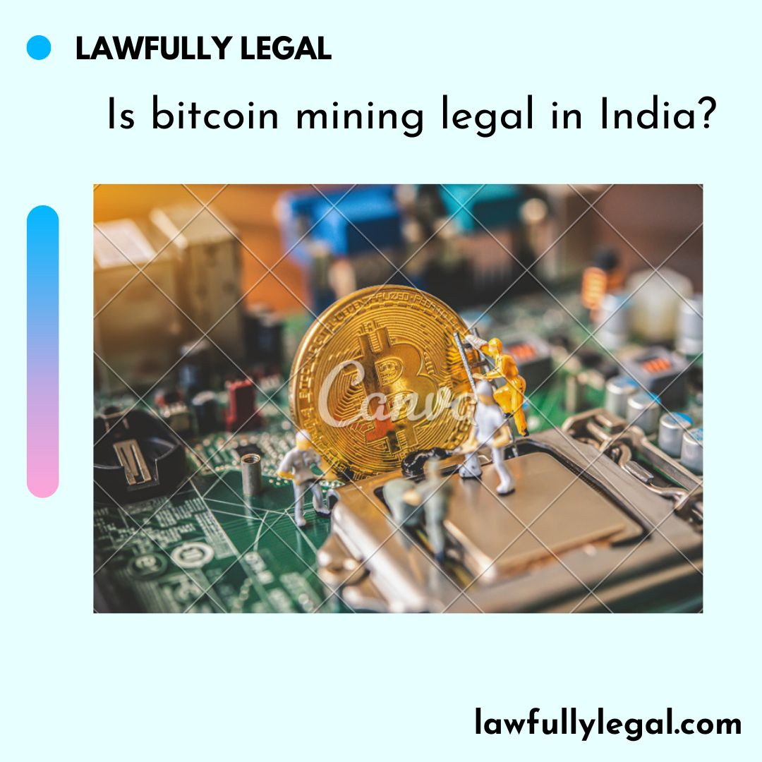 Is bitcoin mining legal in India? Lawfully Legal