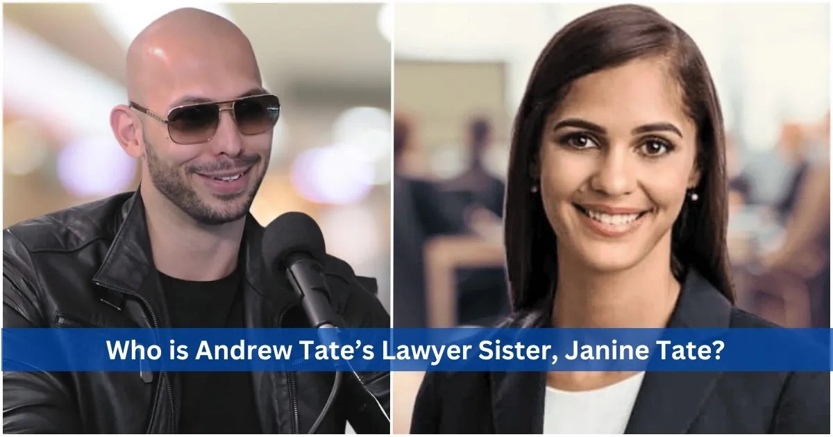 Who is Andrew Tate's Lawyer Sister, Janine Tate?