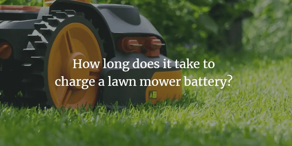 How Long Does it Take to Charge a Lawn Mower Battery? Lawnal