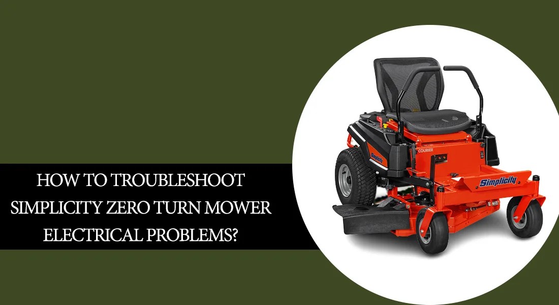 How To Troubleshoot Simplicity Zero Turn Mower Electrical Problems