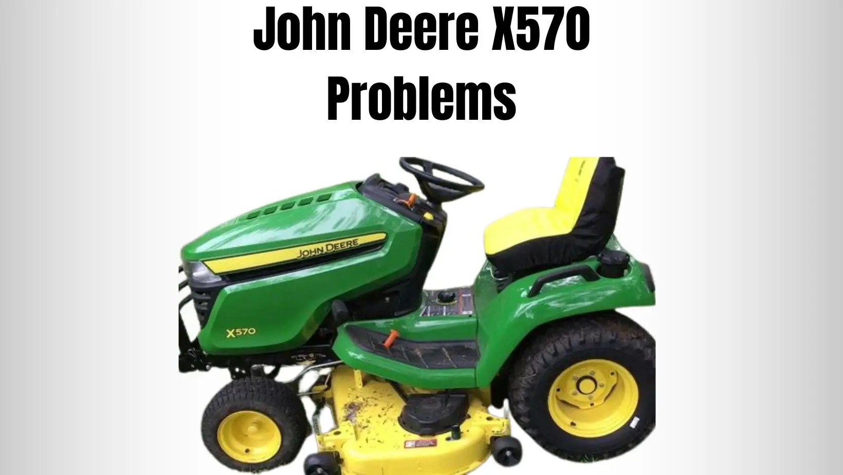 9 Common John Deere X570 Problems +Easy Fixes Lawn Mowerly