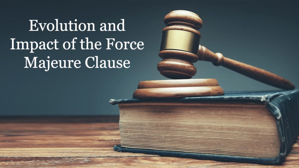 Evolution and Impact of the Force Majeure Clause Law Wire