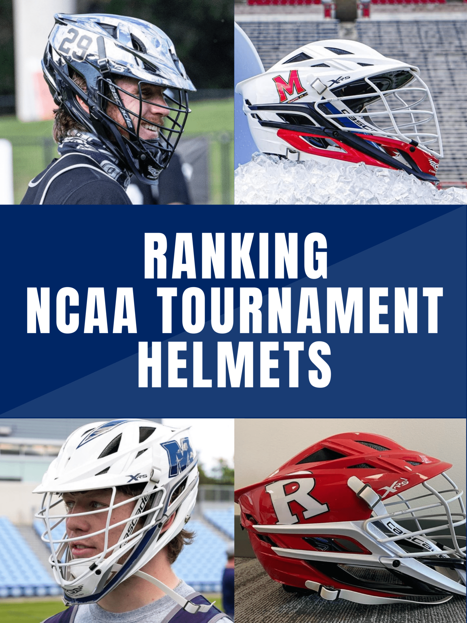 Ranking NCAA DI Men's Lacrosse Tournament Helmets